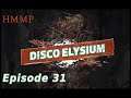 HeMakesMePlay - Disco Elysium Episode 31 - The Weasel and the Walrus