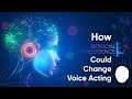 How AI Could Change The Entire Profession of Voice Acting
