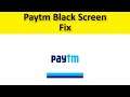 How To Fix Paytm App Black Screen Issue Android & Ios