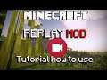 How to install and use minecraft replay mod | Minecraft mod tutorial