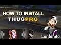 HOW TO Install THUG Pro