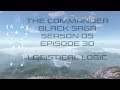 Logistical Logic - S05 EP30 - The Commander Black Saga - Part 1/2
