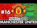 MANCHESTER UNITED FM20 BETA | Part 16 | TACTICAL FIDDLING | Football Manager 2020