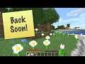 Minecraft, but I'm Taking a Break from Youtube! Be back soon...