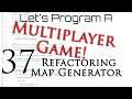 Programming | Multiplayer Development | Episode 37 | Refactoring Map Generator