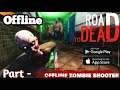 Road to Dead - Zombie Games FPS Shooter - New Android GamePlay FHD. #1