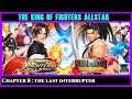 The King Of Fighters All star : Chapter 8: The Last Interrupter🐲