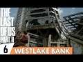 THE LAST OF US 2 Walkthrough Gameplay Part 6 - WESTLATE BANK (PS4 PRO Full Gameplay)