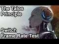 The Talos Principle Switch Frame Rate Test