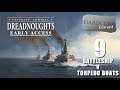 Ultimate Admiral: Dreadnoughts | Early Access | 9 | Battleship V Torpedo Boats