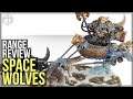 Warhammer 40,000 Range Review: Space Wolves