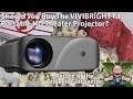 Bring the Movie Studio Home -  Should You Buy the Vivibright F10 Series Portable HD Projector?
