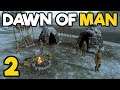 Dawn of Man 2019 - 2 - The North Becomes Harsh