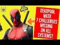 DEADPOOL WEEK 7 CHALLENGES NOT WORKING ON PC, XBOX, SWITCH & PS4! DEADPOOL WEEK 7 CHALLENGES MISSING