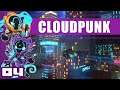Don't Press That Button! - Let's Play Cloudpunk - PC Gameplay Part 4