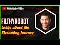 FilthyRobot and VestboyMyst | Streaming Journey