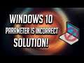Fix Error Message "The Parameter Is Incorrect" on Windows 10/8/7/11 [2023]