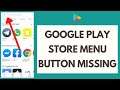 How to Fix Google Play Store Menu Button Missing Error (2021)