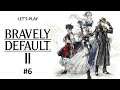 Let's Play Bravely Default 2 - 6