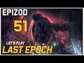 Let's Play Last Epoch - Epizod 51