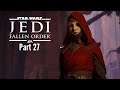 Let's Play Star Wars Jedi: Fallen Order-Part 27-Surviving Night Sister