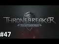 Let's Play Thronebreaker #47 - Wer klopft denn da? [HD][Ryo]