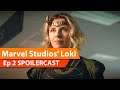 Marvel's LOKI Episode 2 [Spoilercast]