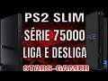 PS2 SLIM SÉRIES 75000 LIGA E DESLIGA