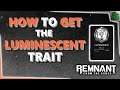 Remnant From the Ashes - How to get the Luminescent Trait & The Abandoned Throne Event