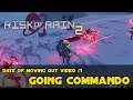 Risk of Rain 2 - Going Commando | The moving out Saga EP #1