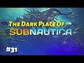 The Dark Place Of Subnautica Part 31 || ALVARD
