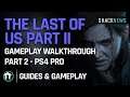 The Last of Us Part 2 - Gameplay Walkthrough - Part 2 - PS4 Pro
