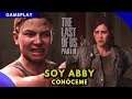 The Last of Us Part 2:  SOY ABBY conóceme !!  - Gameplay en Español