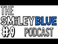 The Smileyblue Podcast - Episode 9 ft. promEUs