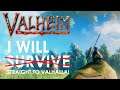 Valheim - Straight to Valhalla!
