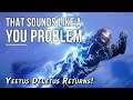 Yeetus Deletus Returns! - That sounds like a YOU PROBLEM... (Destiny Yeet Titan)