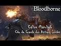 Bloodborne - detonando calice amaldiçoado e maculado
