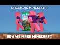 Breaking Minecraft: How We Make Minecraft - Episode 8