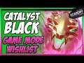 Catalyst Black Game Modes [Wishlist]