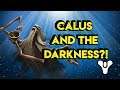 Destiny 2 Lore - Did Calus meet the Darkness? | Myelin Games