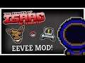 EEVEE MOD! NEW CHARACTER! | Binding of Isaac: AFTERBIRTH+ Mods