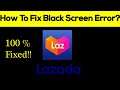 How to Fix Lazada App Black Screen Error, Crashing Problem in Android & Ios 100% Solution
