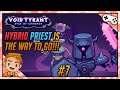 HYBRID PRIEST IS THE WAY TO GO!!! | Let's Play Void Tyrant | Part 7