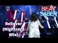 Imagine Dragons ft. Chase Holfelder - Believer (Nightcore Mix) | Expert | FULL COMBO | Beat Saber VR
