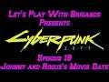 Let's Play Cyberpunk 2077 (Episode 18 - Johnny and Rogue's Movie Date)