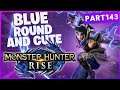 Monster Hunter Rise Blue, Round, and Cute First Clear!