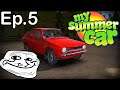 My Summer Car Ep.5 - Satsuma Е ГОТОВАА!!!