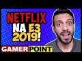 NETFLIX na E3 2019 com Novos JOGOS! Drops GAMER POINT