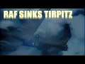 RAF Sinks Tirpitz (4K)