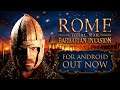 ROME: Total War - Barbarian Invasion — Out now for Android